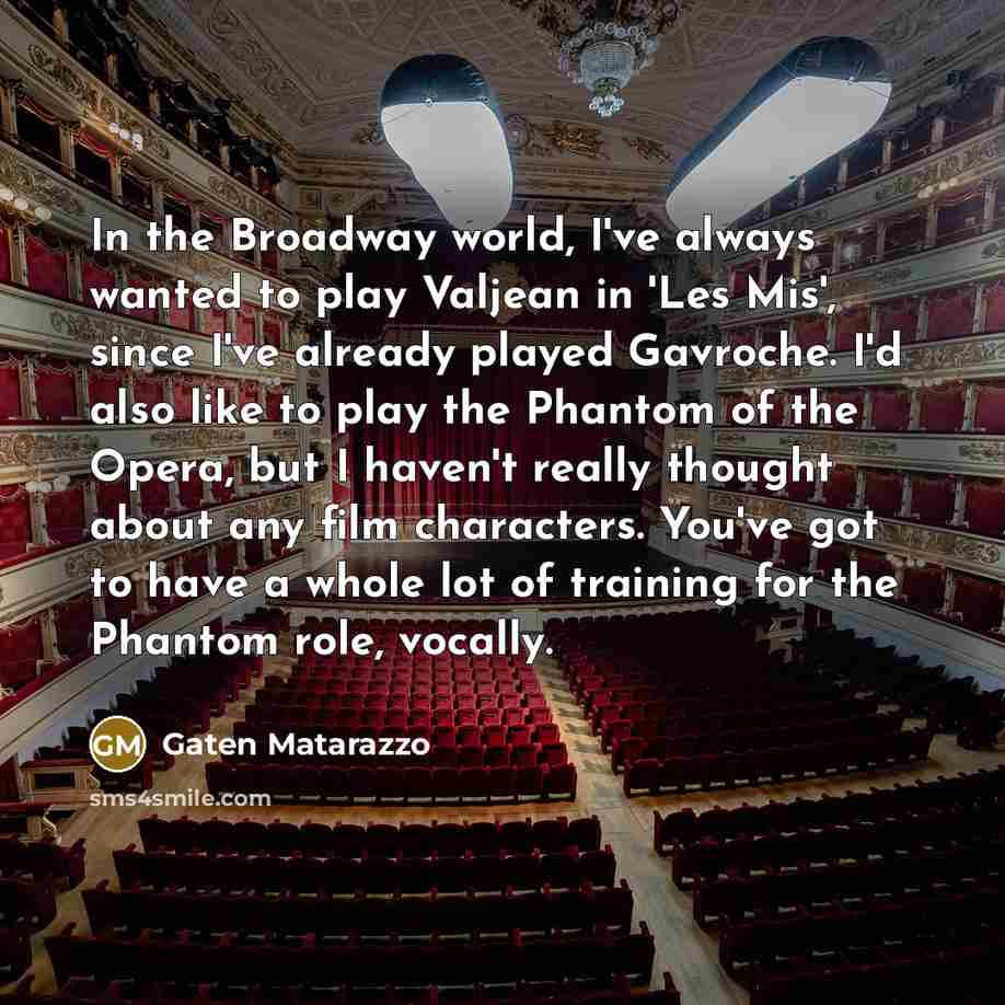 “In the Broadway world, I've always wanted to play Valjean…” quote by Gaten Matarazzo