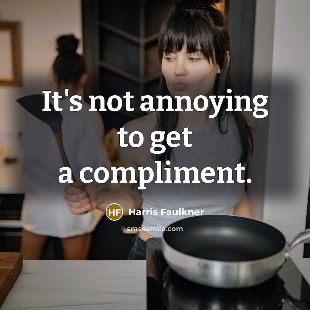 “It's not annoying to get a compliment.…” quote by Harris Faulkner