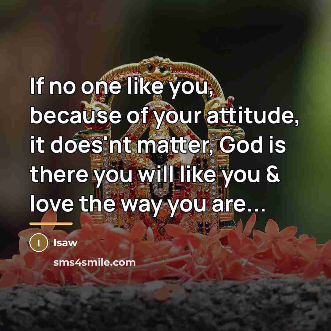 “If no one like you, because of your attitude, it…” quote by Isaw