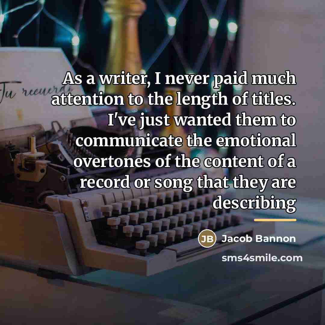 “As a writer, I never paid much attention to the…” quote by Jacob Bannon