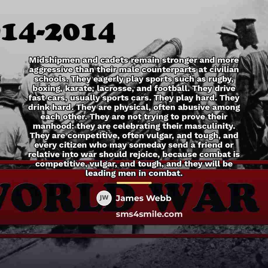 “Midshipmen and cadets remain stronger and more aggressive than their…” quote by James Webb