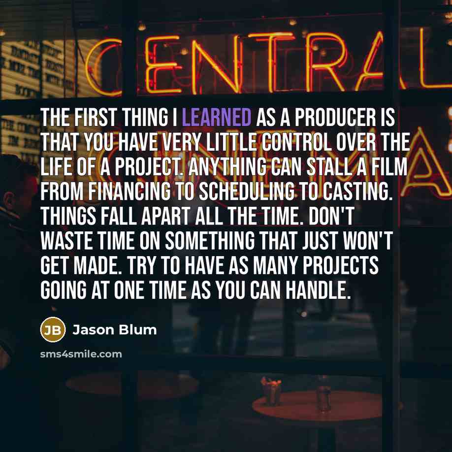 “The first thing I learned as a producer is that…” quote by Jason Blum