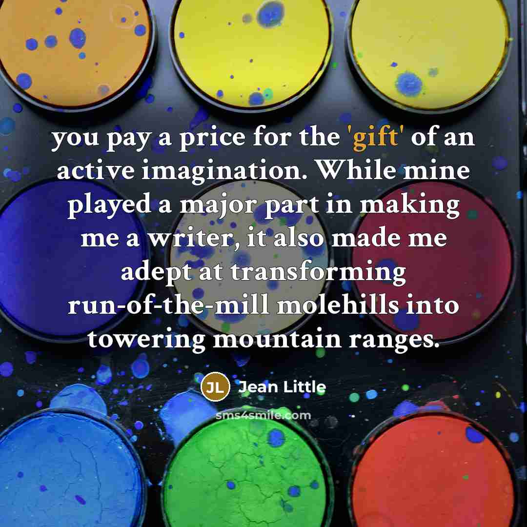 “you pay a price for the 'gift' of an active…” quote by Jean Little