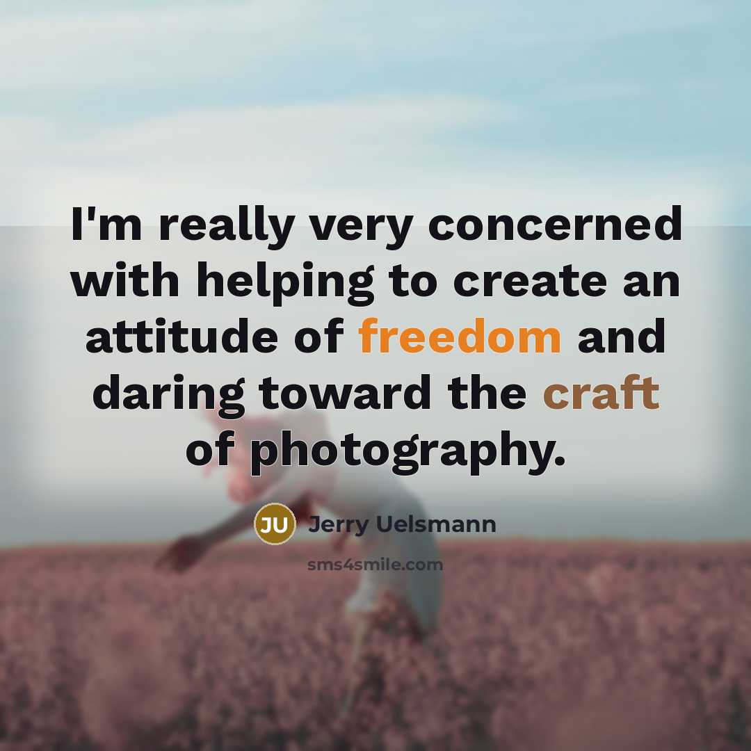 “I'm really very concerned with helping to create an attitude…” quote by Jerry Uelsmann