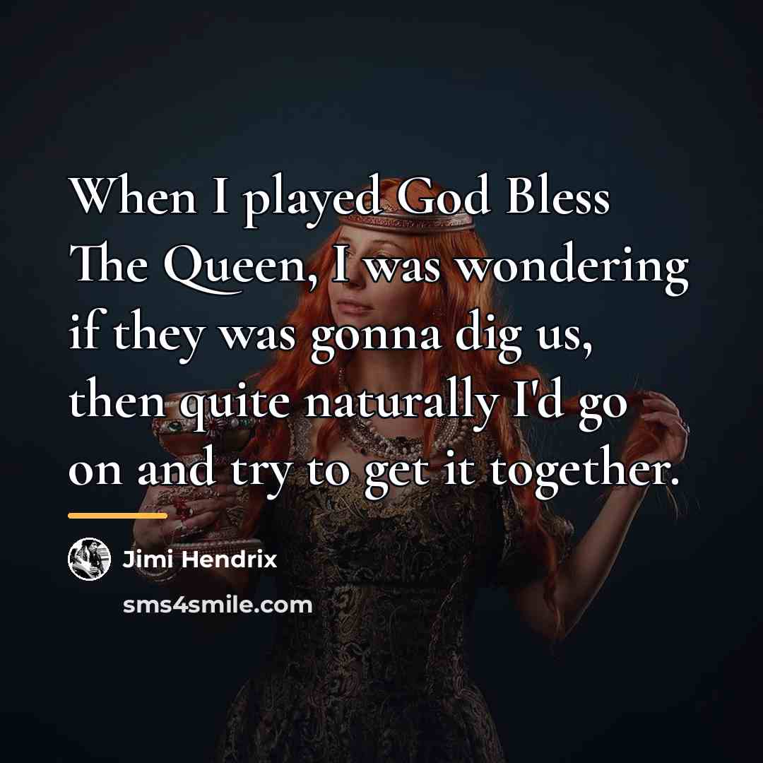 “When I played God Bless The Queen, I was wondering…” quote by Jimi Hendrix