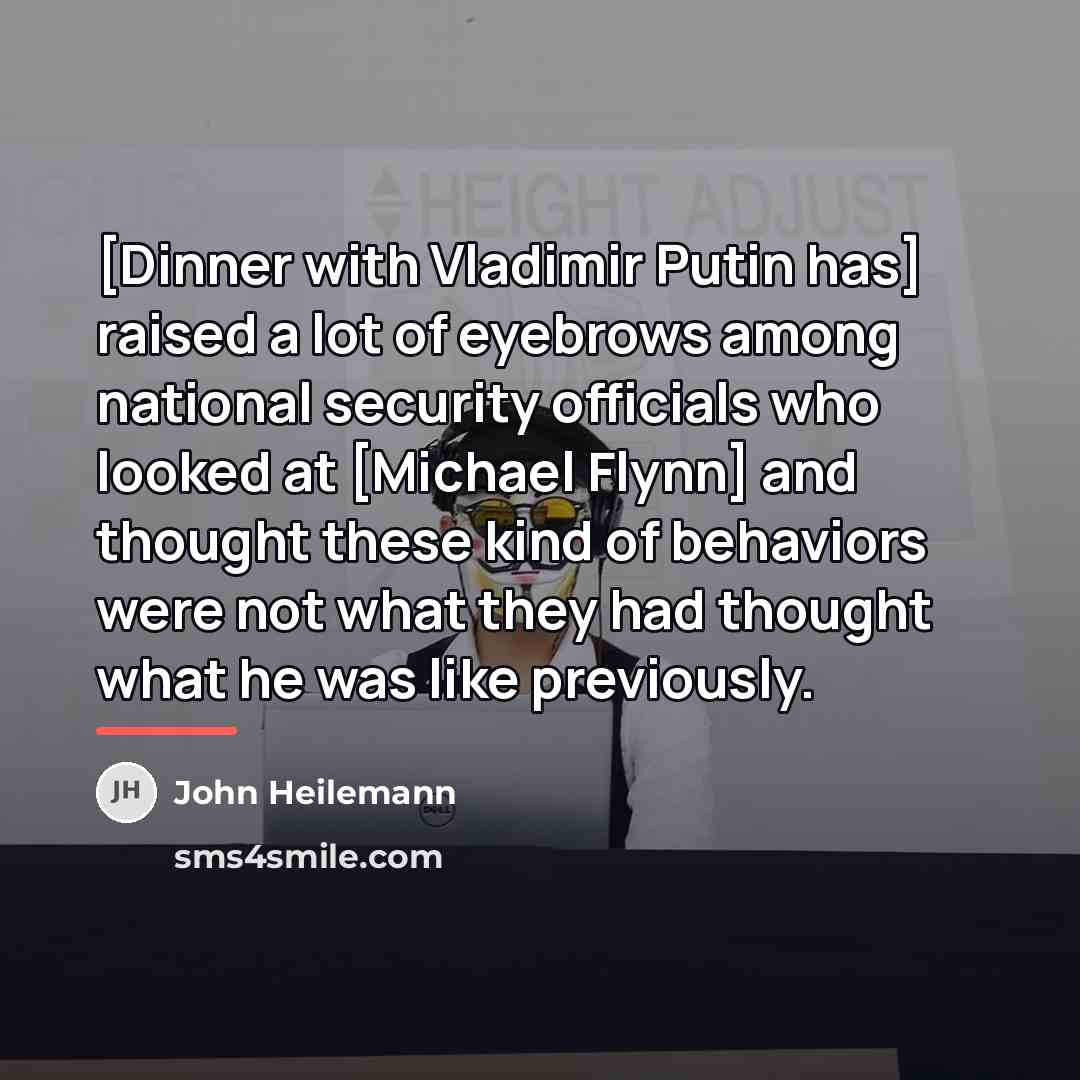 “[Dinner with Vladimir Putin has] raised a lot of eyebrows…” quote by John Heilemann