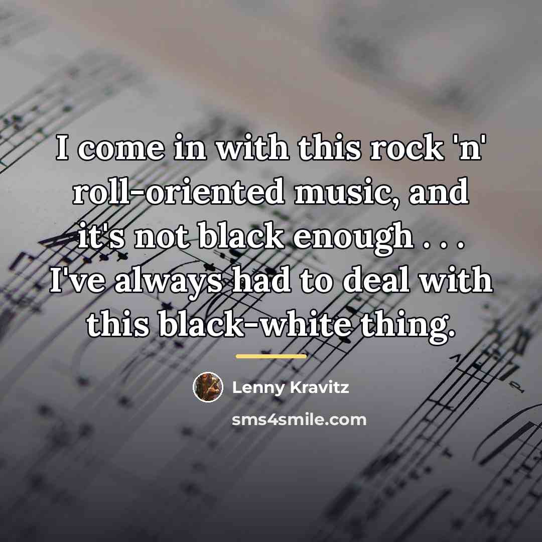 “I come in with this rock 'n' roll-oriented music, and…” quote by Lenny Kravitz
