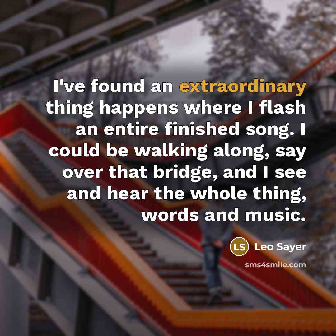 “I've found an extraordinary thing happens where I flash an…” quote by Leo Sayer