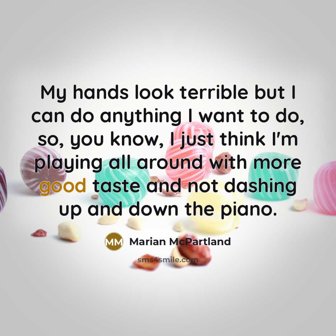 “My hands look terrible but I can do anything I…” quote by Marian McPartland