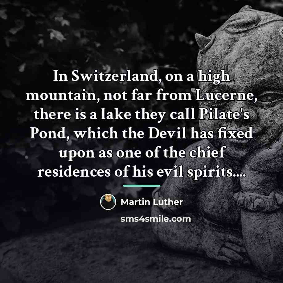 “In Switzerland, on a high mountain, not far from Lucerne,…” quote by Martin Luther