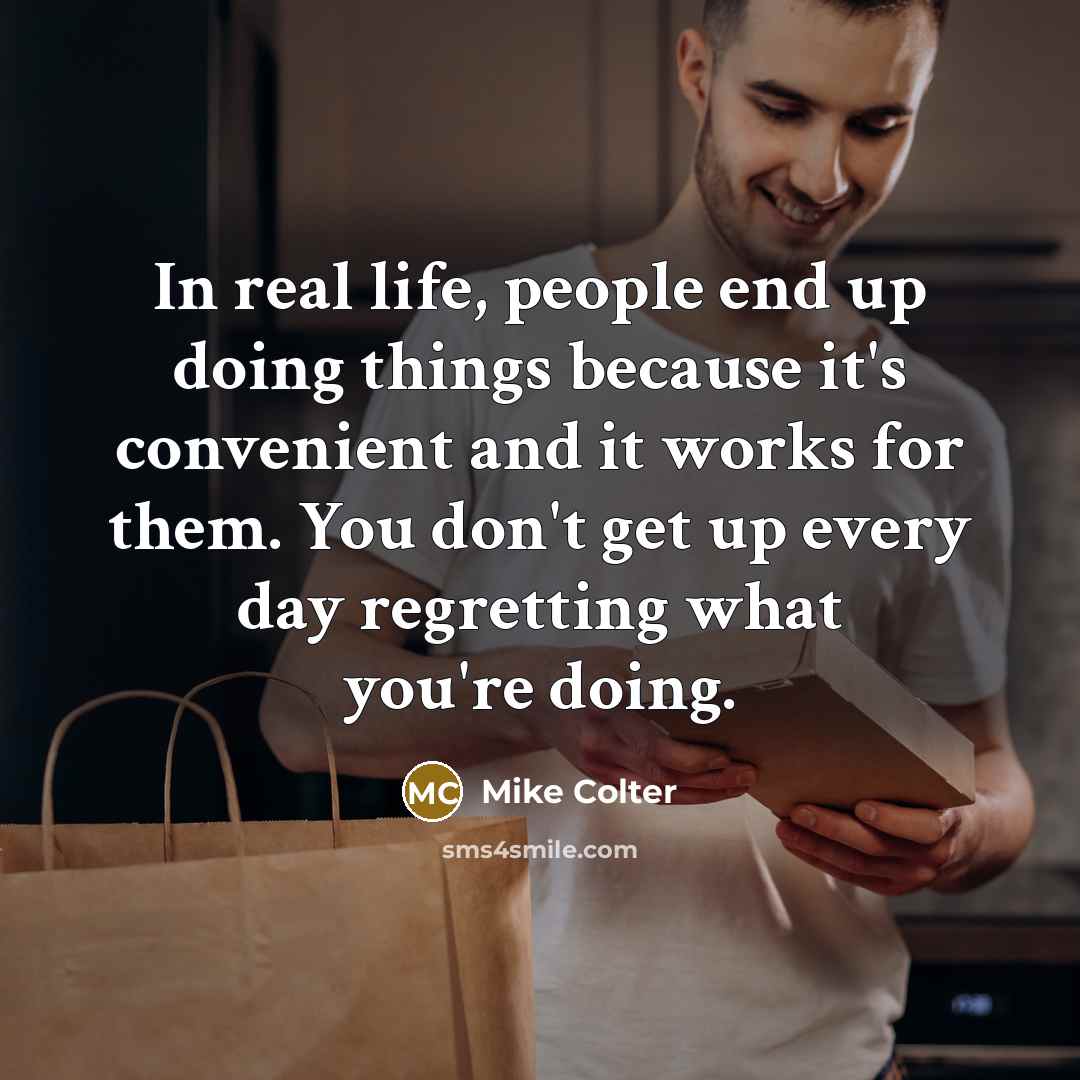 “In real life, people end up doing things because it's…” quote by Mike Colter