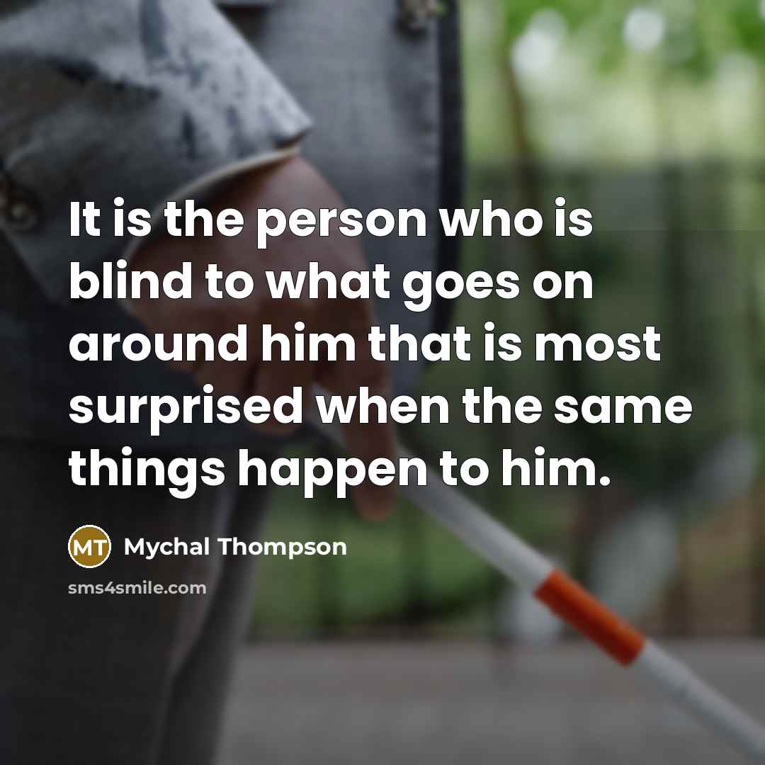 “It is the person who is blind to what goes…” quote by Mychal Thompson
