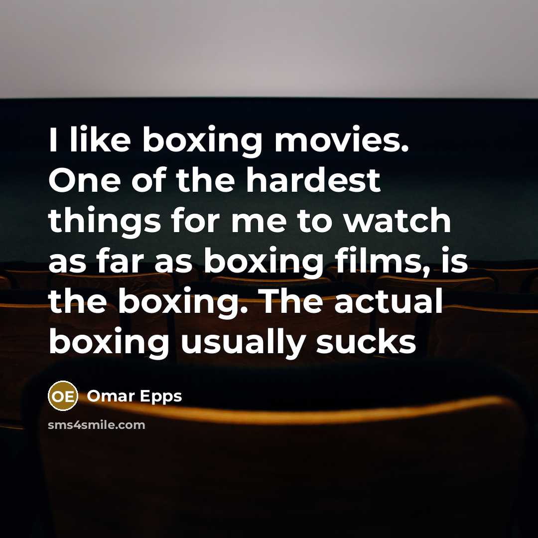 “I like boxing movies. One of the hardest things for…” quote by Omar Epps