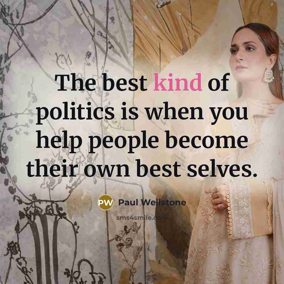“The best kind of politics is when you help people…” quote by Paul Wellstone