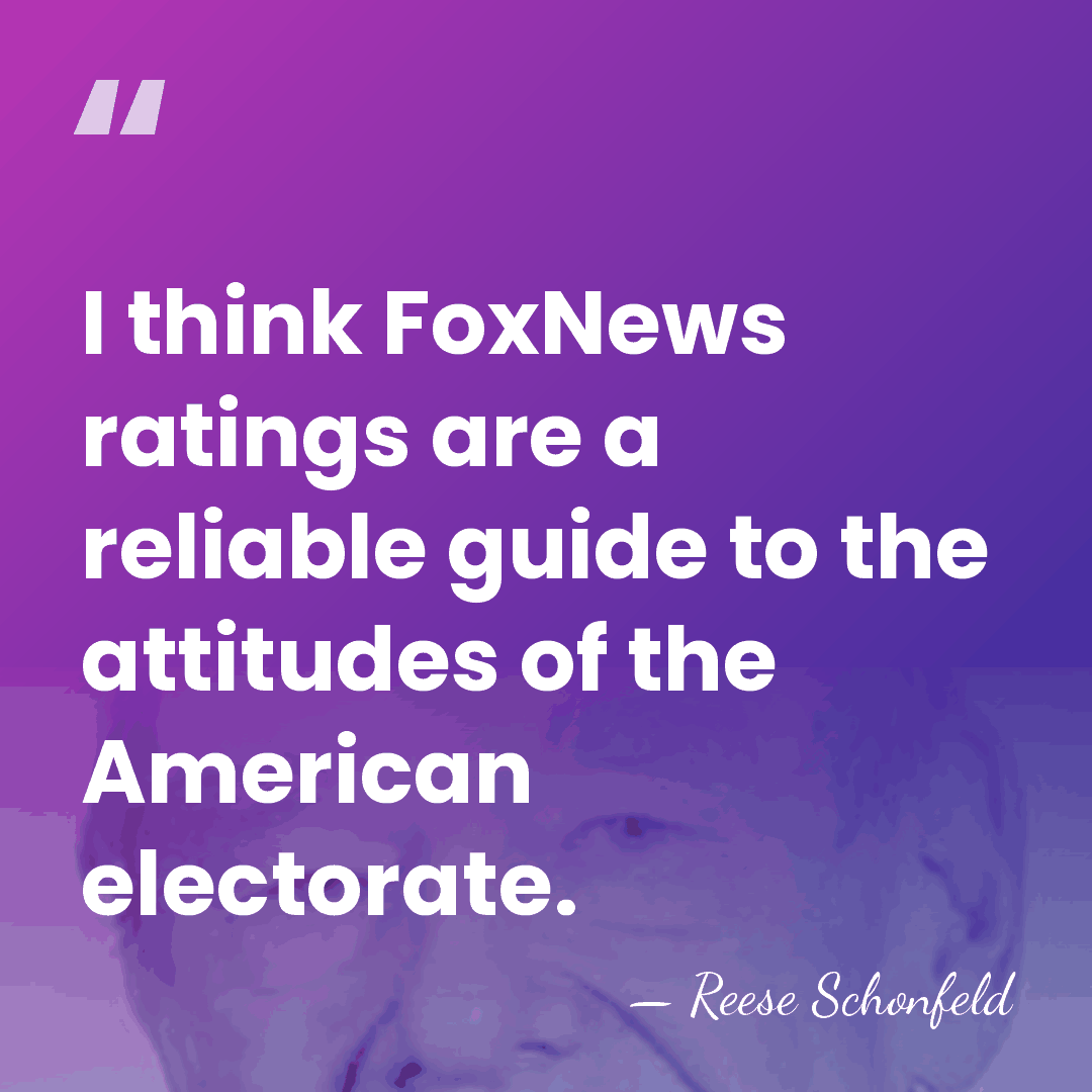 I think FoxNews ratings are a reliable guide to the attitudes of&hellip; - Reese Schonfeld