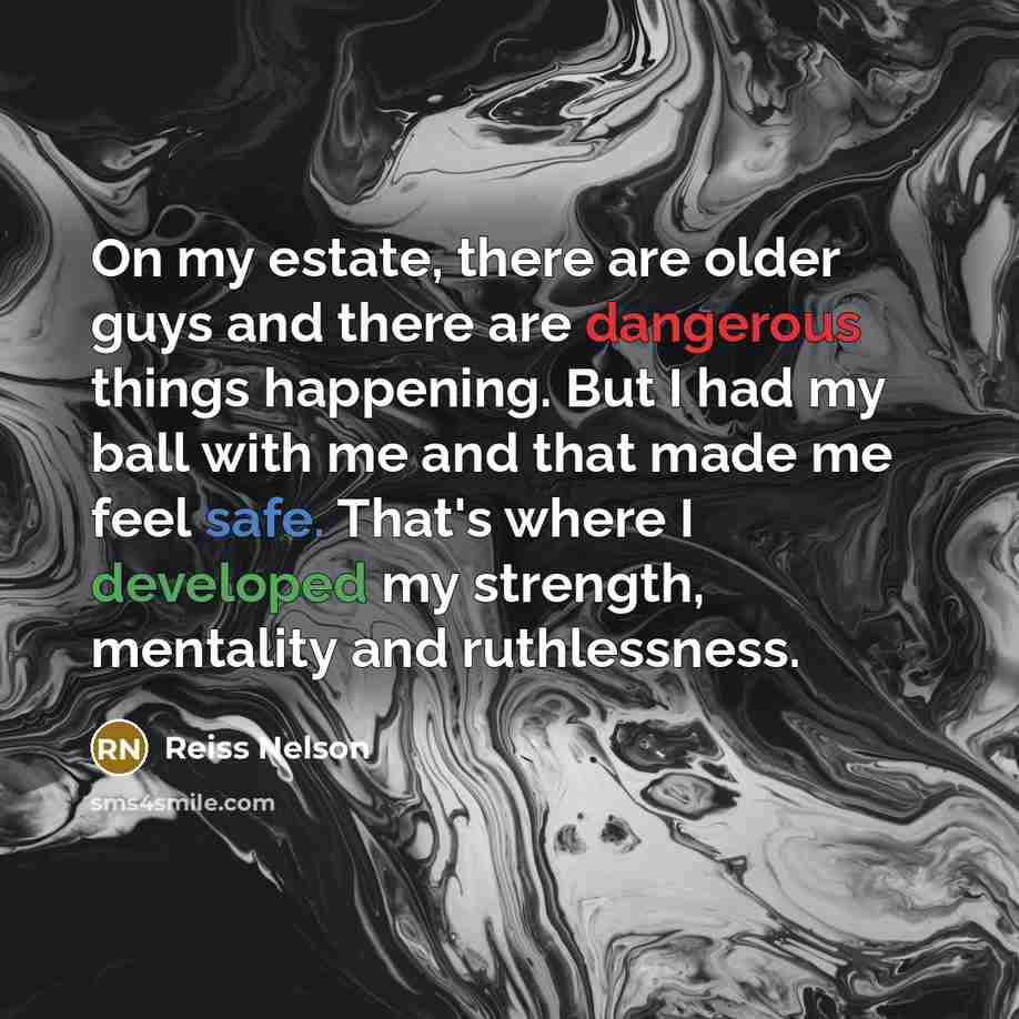 “On my estate, there are older guys and there are…” quote by Reiss Nelson