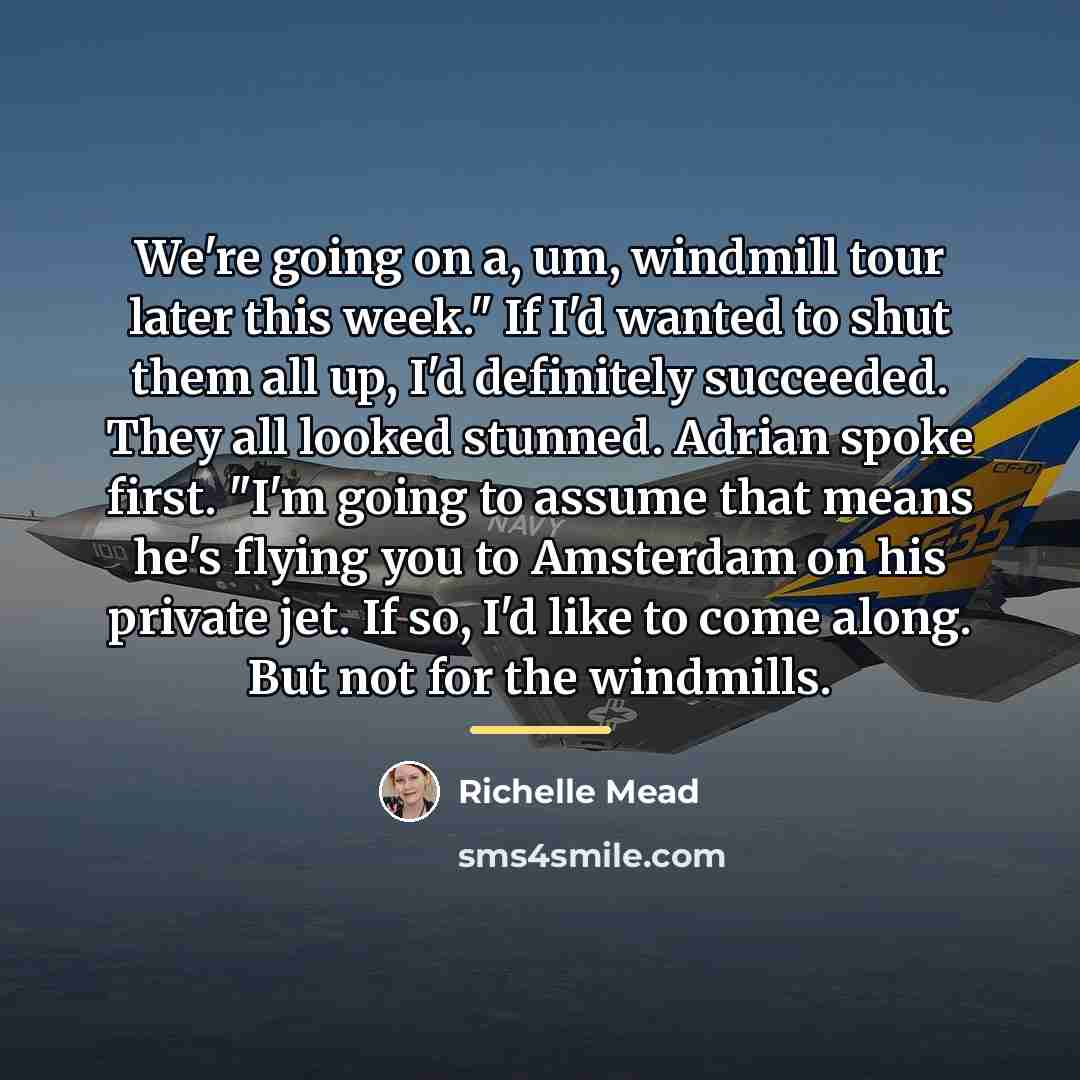 “We're going on a, um, windmill tour later this week."…” quote by Richelle Mead