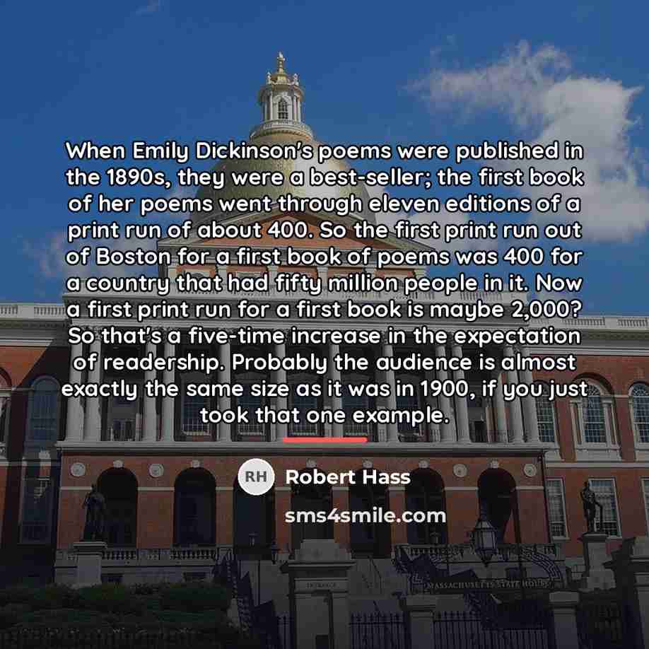 “When Emily Dickinson's poems were published in the 1890s, they…” quote by Robert Hass