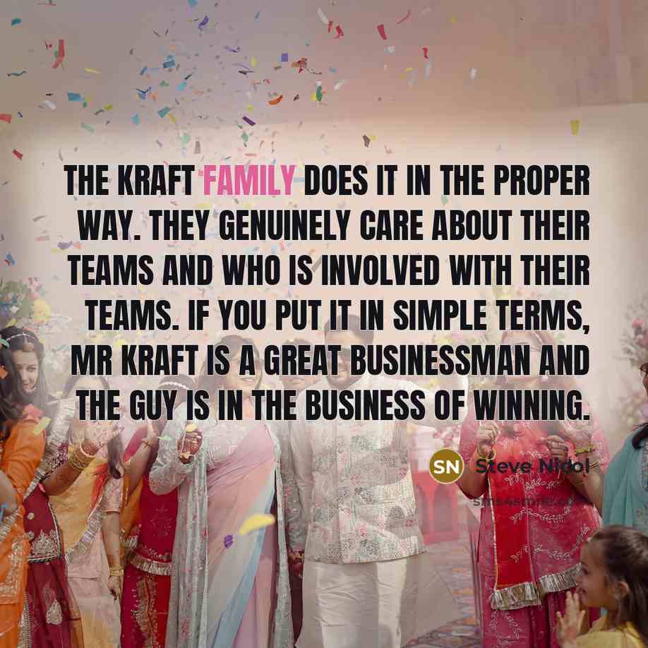 “The Kraft family does it in the proper way. They…” quote by Steve Nicol