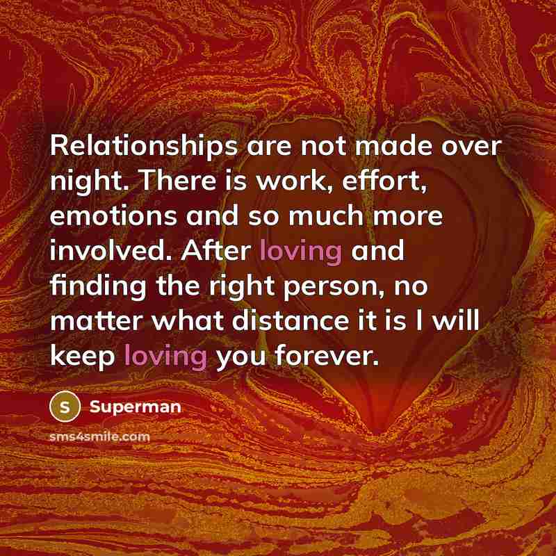 “Relationships are not made over night. There is work, effort,…” quote by Superman