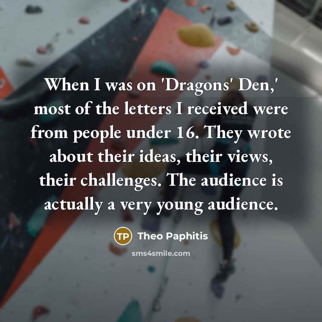 “When I was on 'Dragons' Den,' most of the letters…” quote by Theo Paphitis
