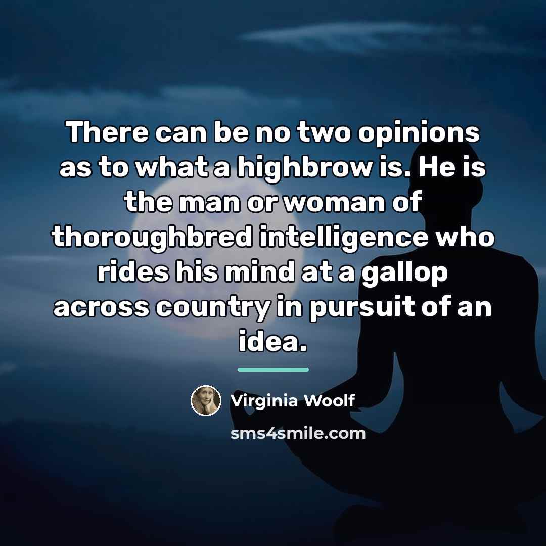 “There can be no two opinions as to what a…” quote by Virginia Woolf