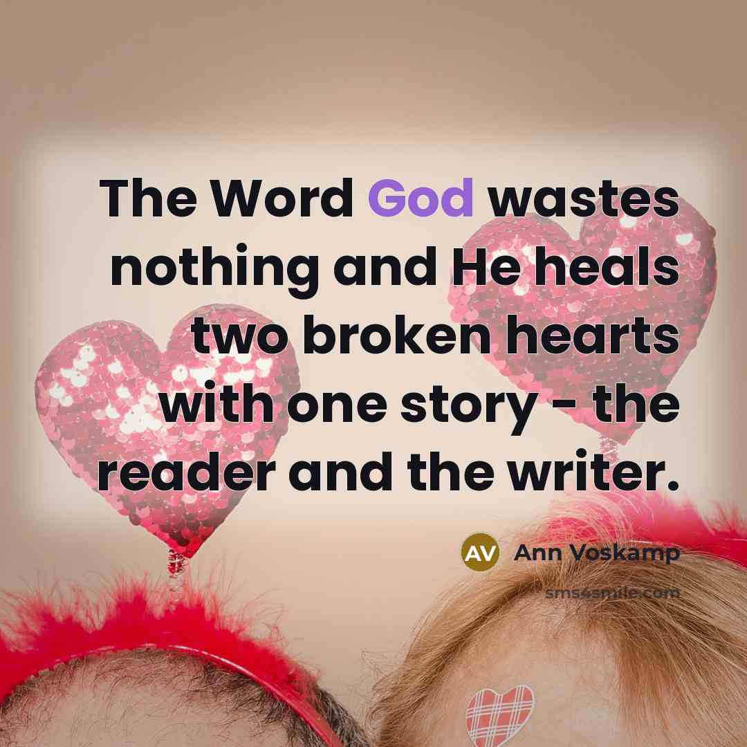 “The Word God wastes nothing and He heals two broken…” quote by Ann Voskamp