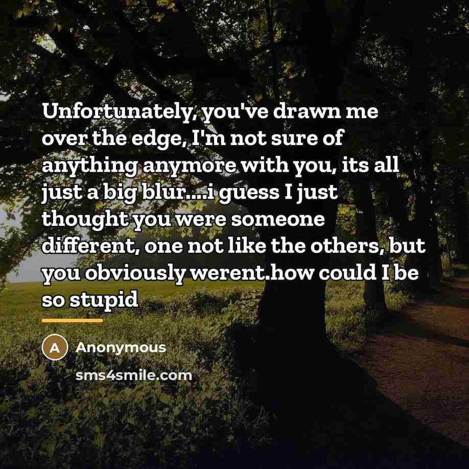 “Unfortunately, you've drawn me over the edge, I'm not sure…” quote by Anonymous