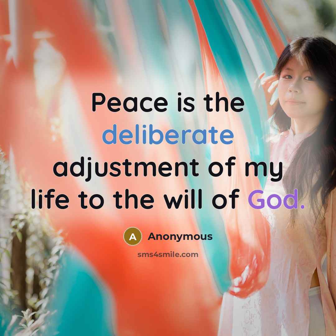 “Peace is the deliberate adjustment of my life to the…” quote by Anonymous