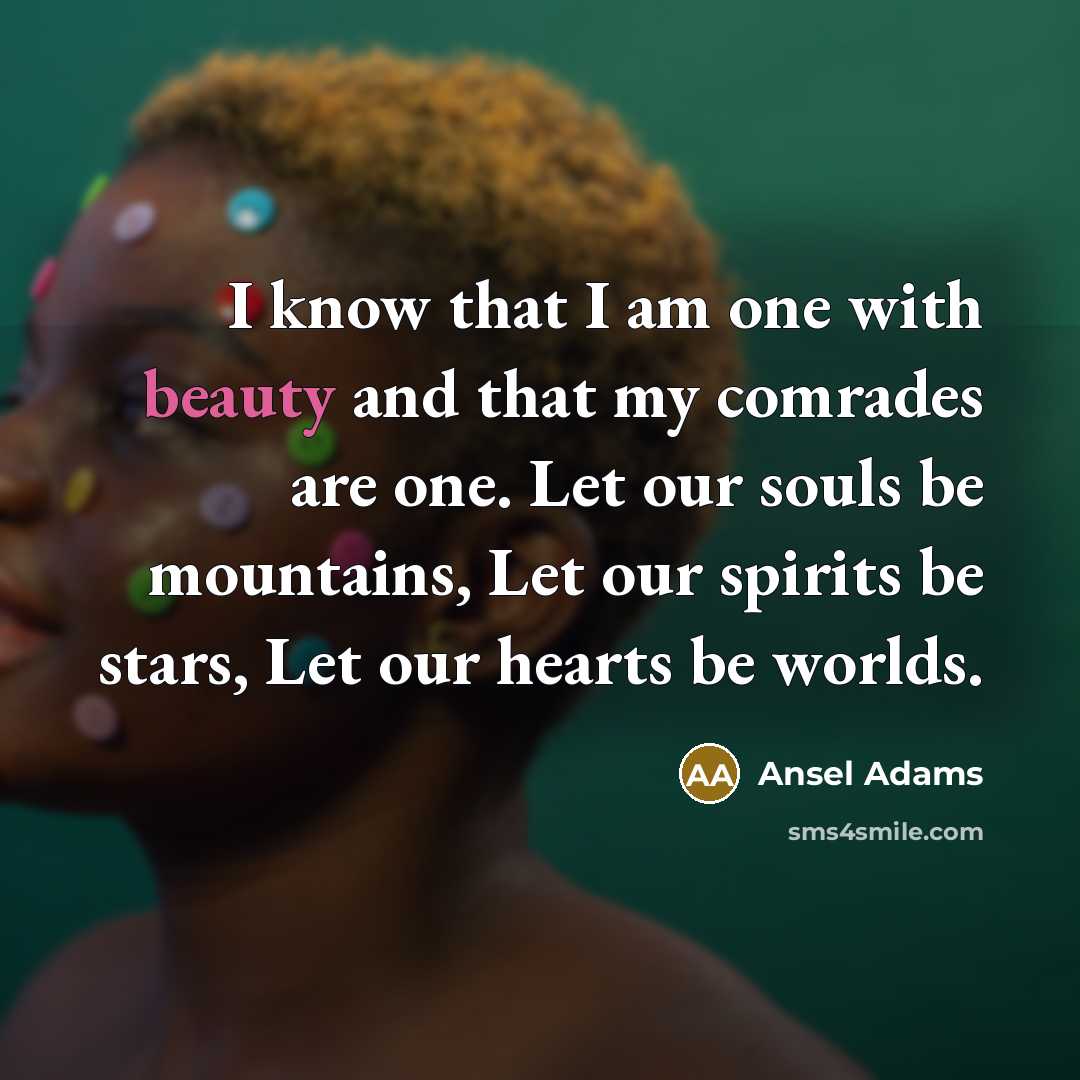 “I know that I am one with beauty and that…” quote by Ansel Adams