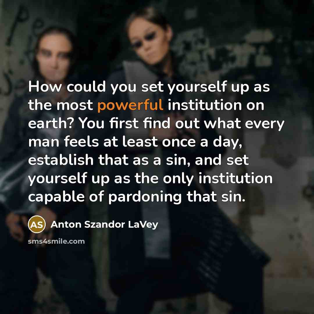 “How could you set yourself up as the most powerful…” quote by Anton Szandor LaVey