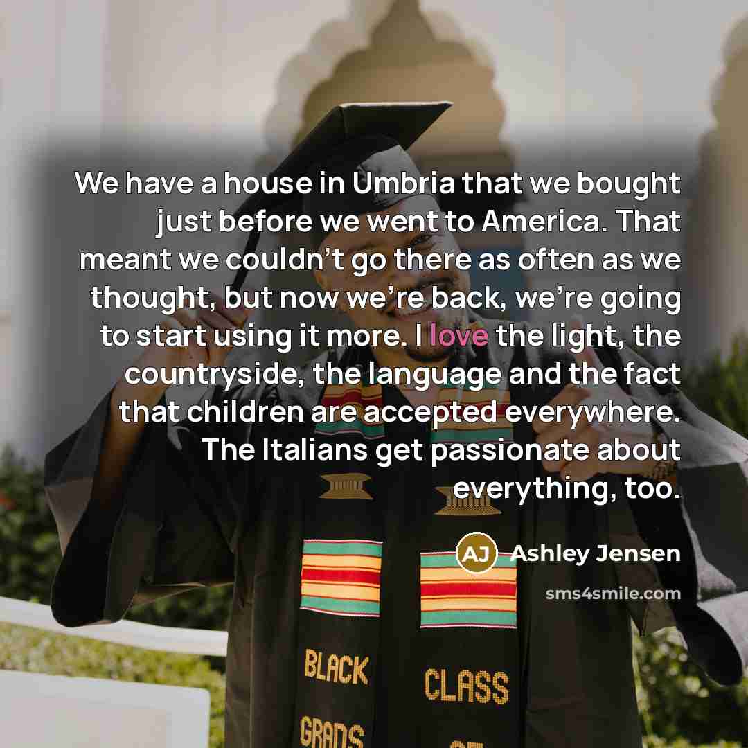 “We have a house in Umbria that we bought just…” quote by Ashley Jensen
