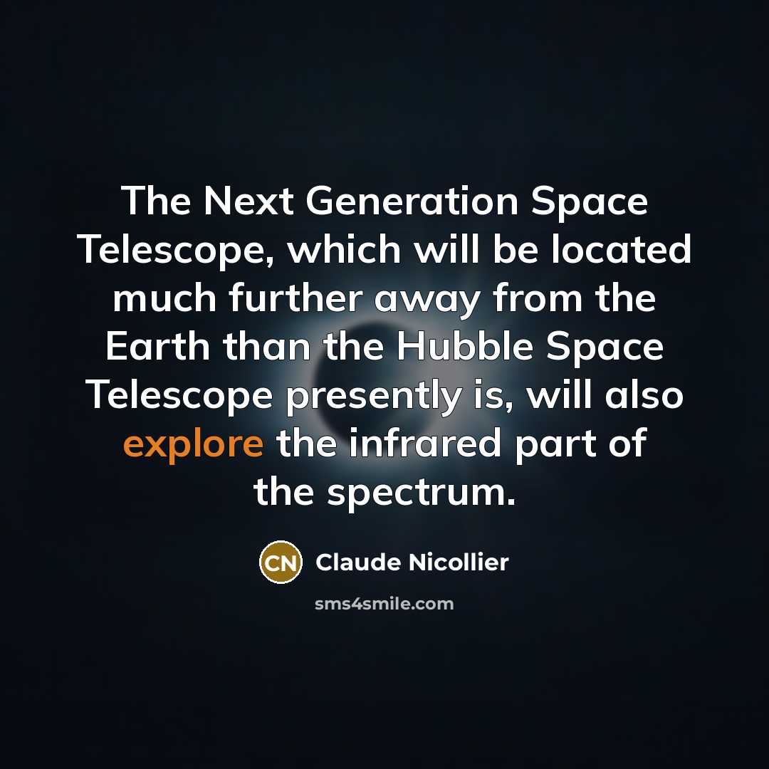 “The Next Generation Space Telescope, which will be located much…” quote by Claude Nicollier