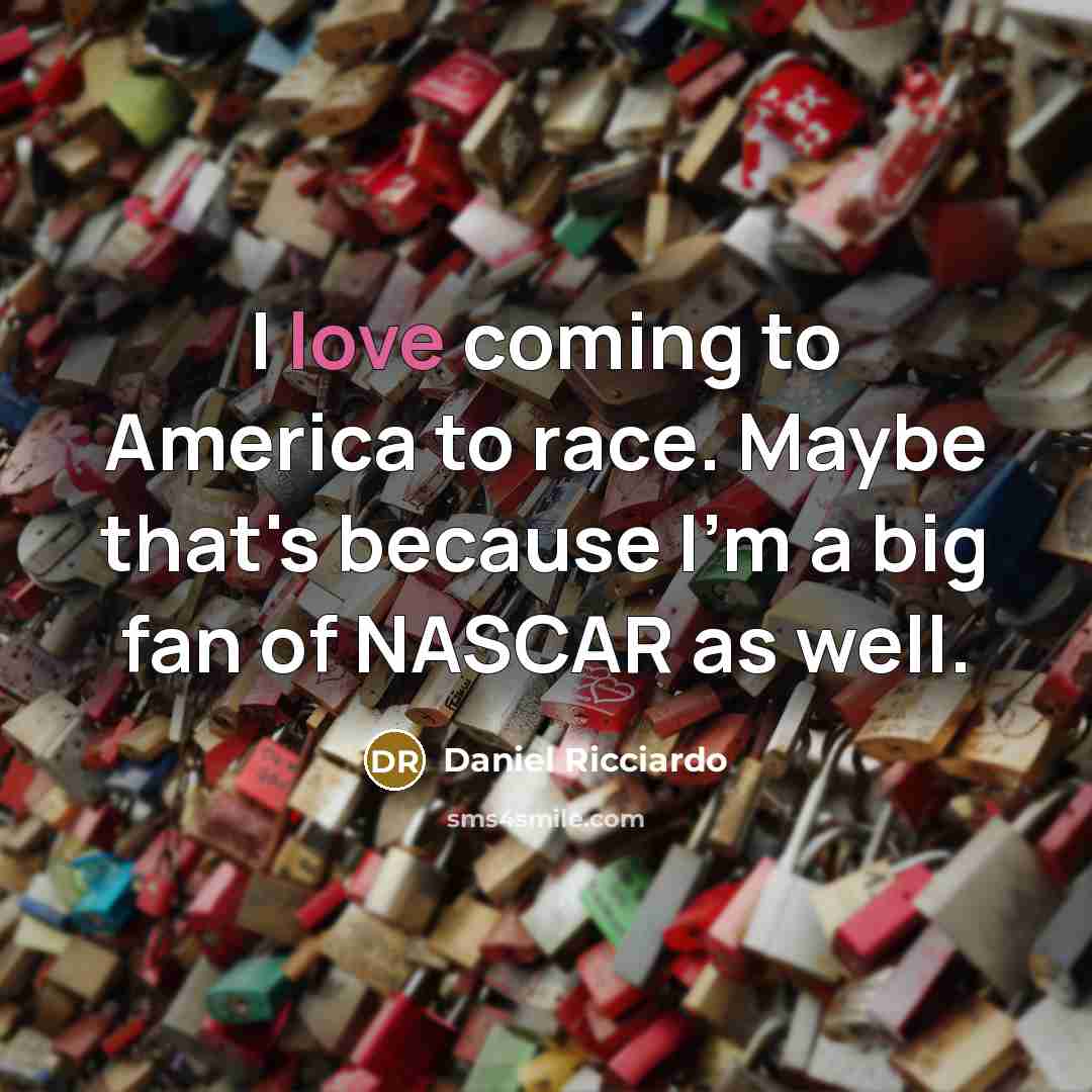 “I love coming to America to race. Maybe that's because…” quote by Daniel Ricciardo