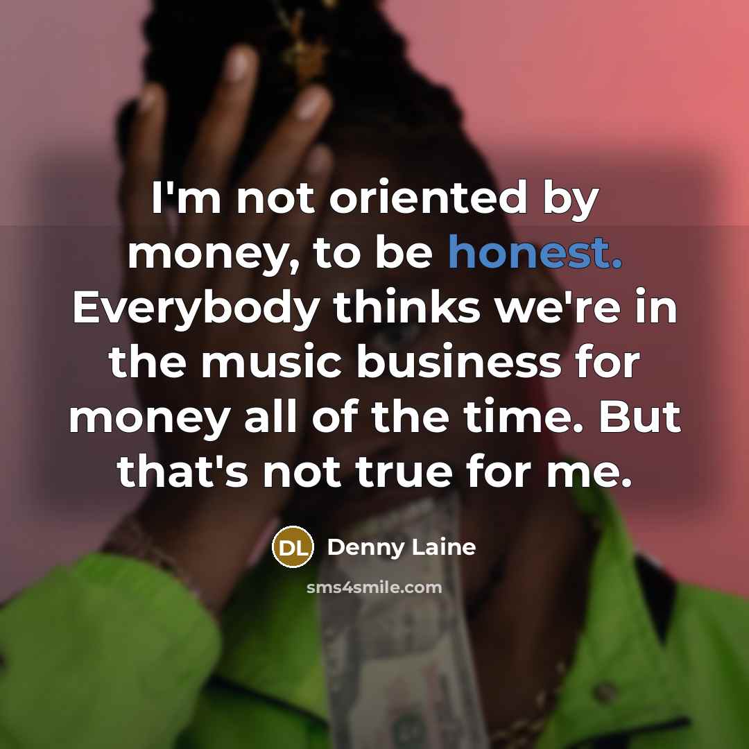 “I'm not oriented by money, to be honest. Everybody thinks…” quote by Denny Laine