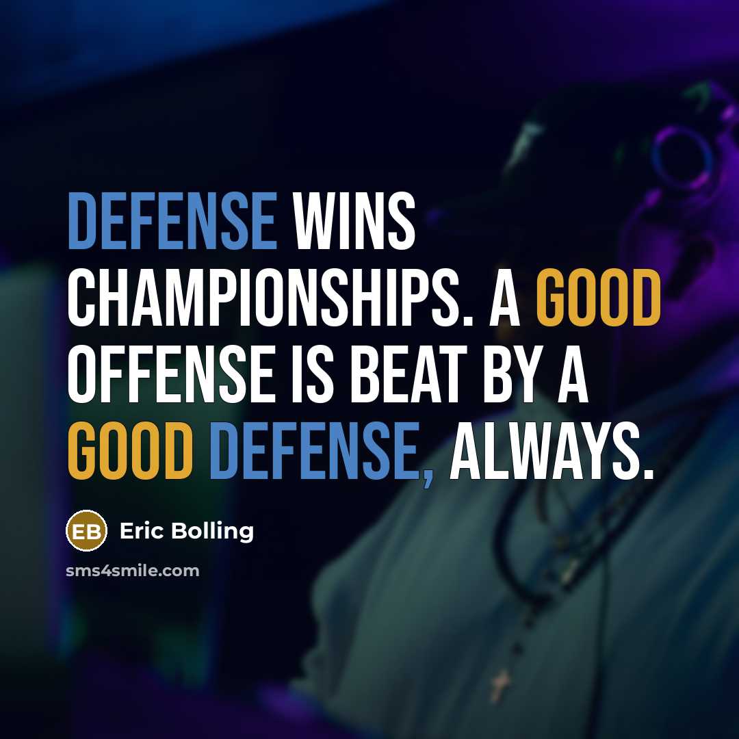 “Defense wins championships. A good offense is beat by a…” quote by Eric Bolling