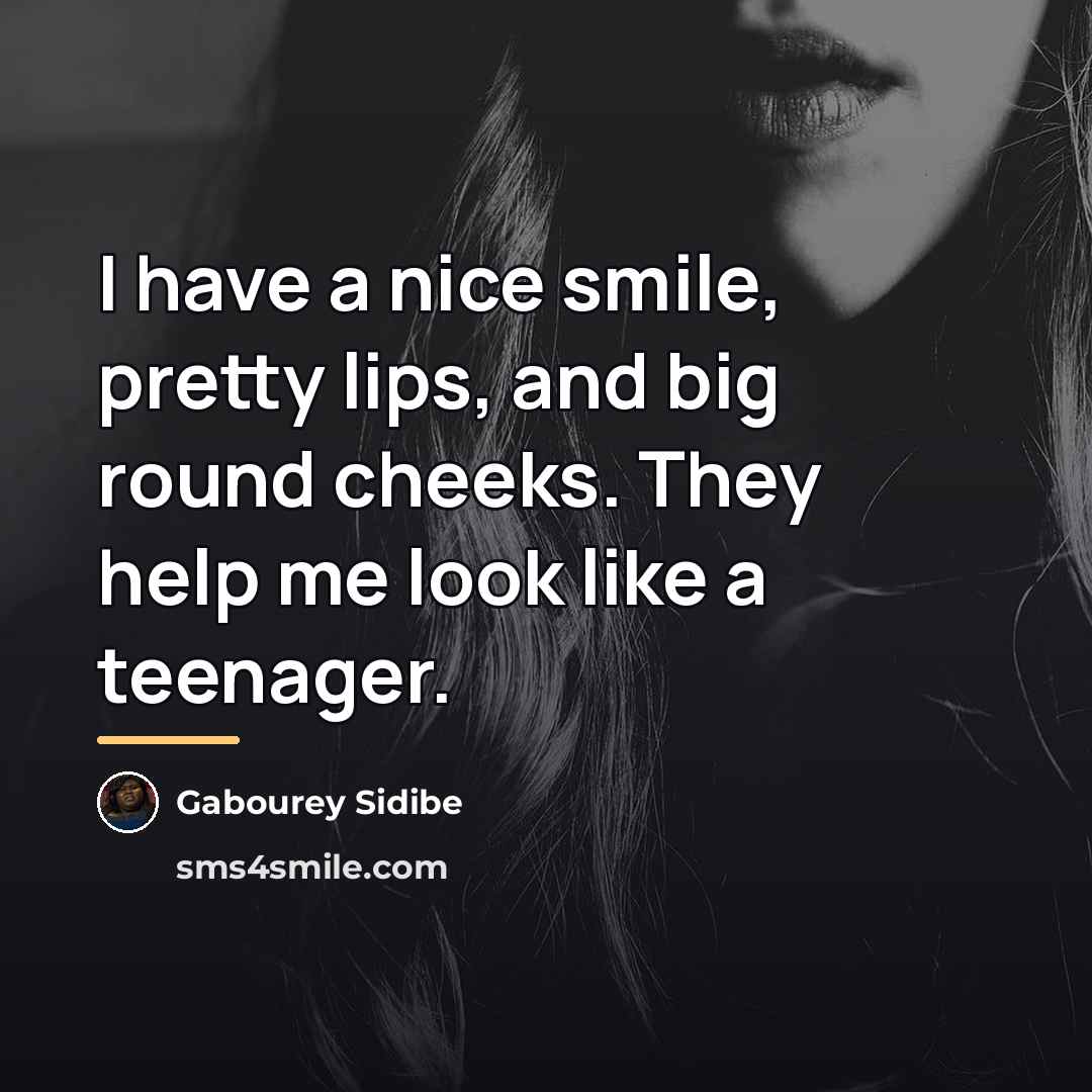 “I have a nice smile, pretty lips, and big round…” quote by Gabourey Sidibe