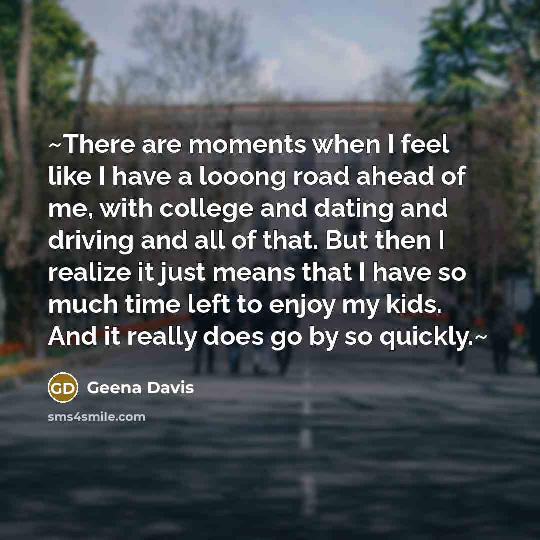 “~There are moments when I feel like I have a…” quote by Geena Davis