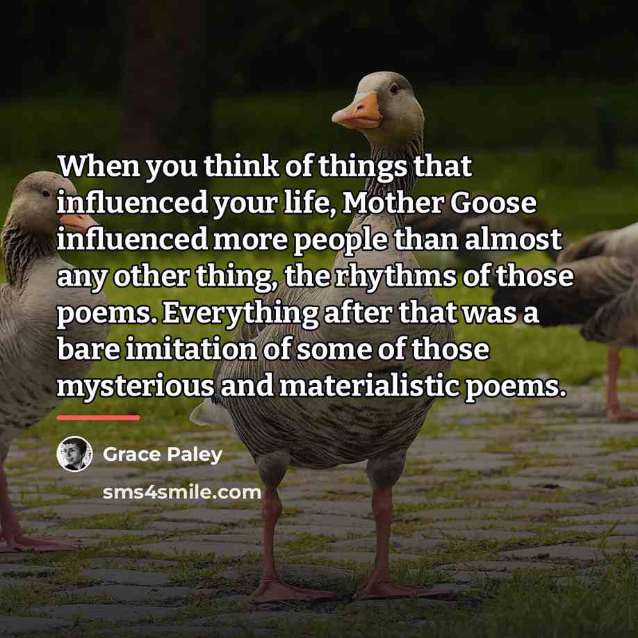“When you think of things that influenced your life, Mother…” quote by Grace Paley