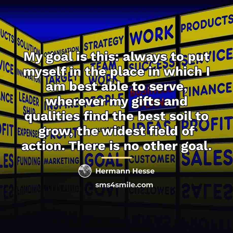 “My goal is this: always to put myself in the…” quote by Hermann Hesse