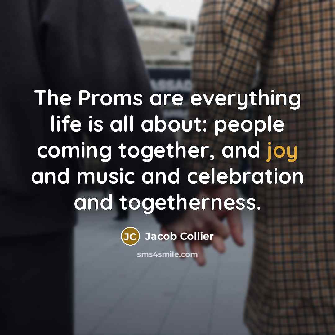 “The Proms are everything life is all about: people coming…” quote by Jacob Collier