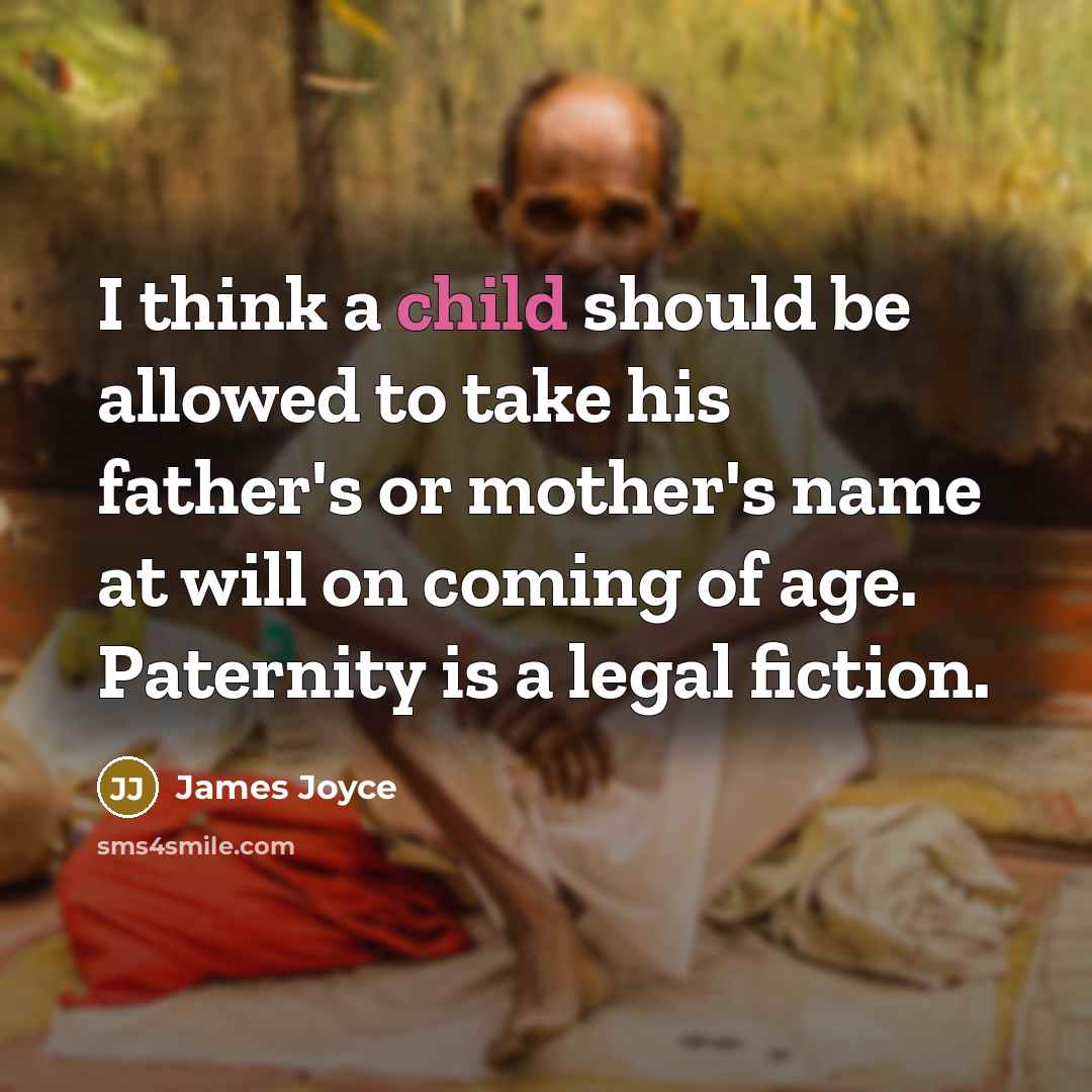 “I think a child should be allowed to take his…” quote by James Joyce