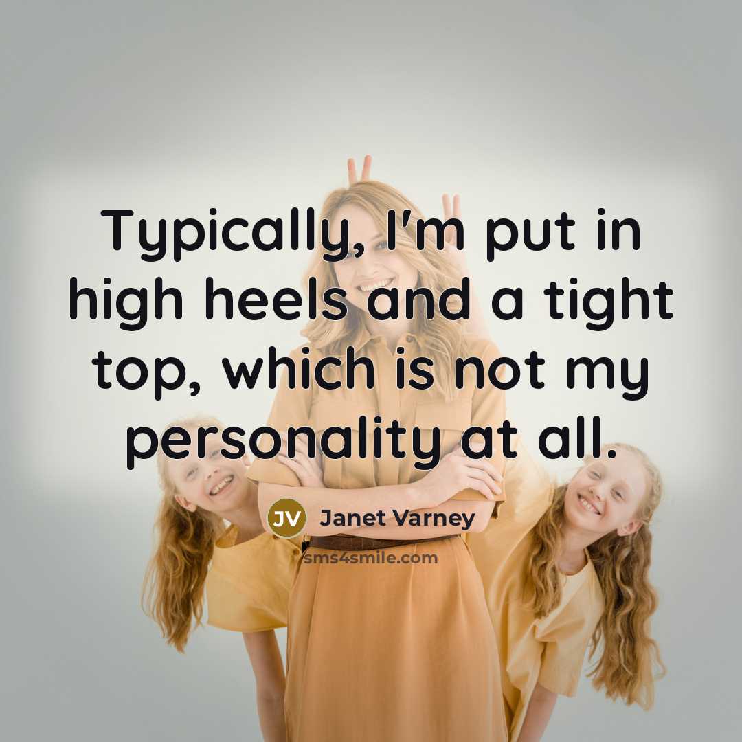 “Typically, I'm put in high heels and a tight top,…” quote by Janet Varney