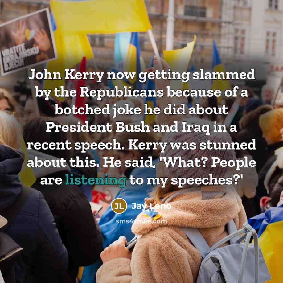 “John Kerry now getting slammed by the Republicans because of…” quote by Jay Leno