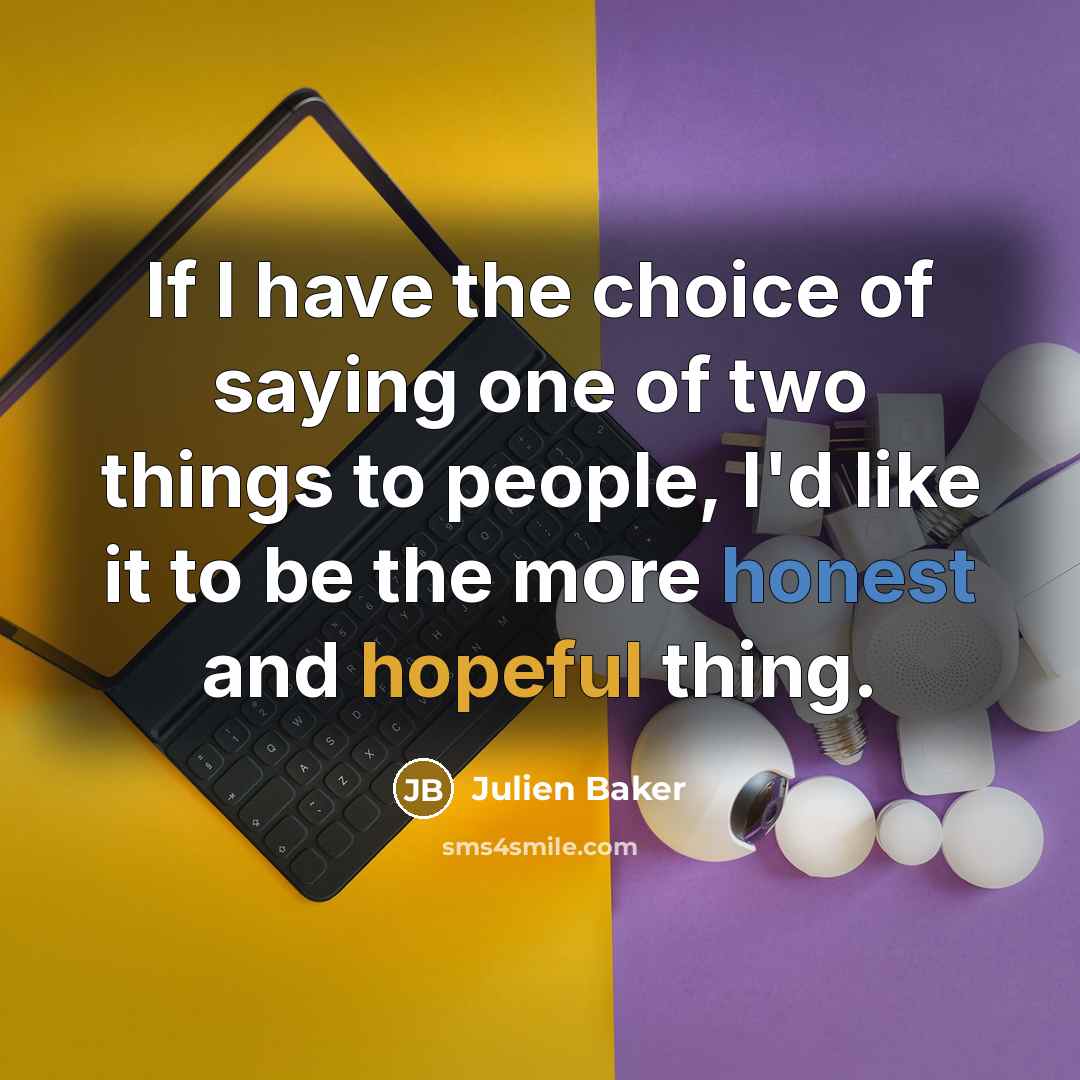 “If I have the choice of saying one of two…” quote by Julien Baker