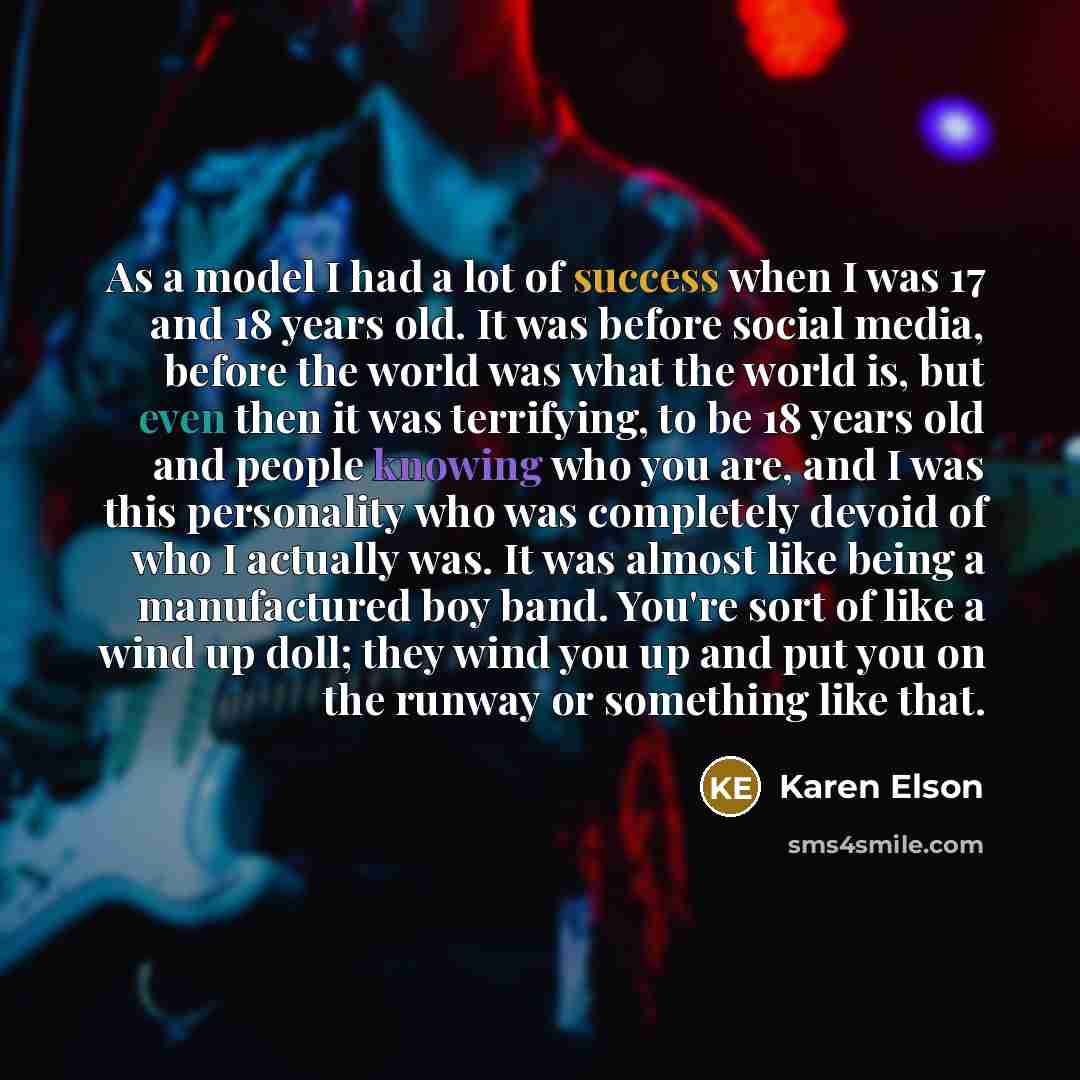 “As a model I had a lot of success when…” quote by Karen Elson