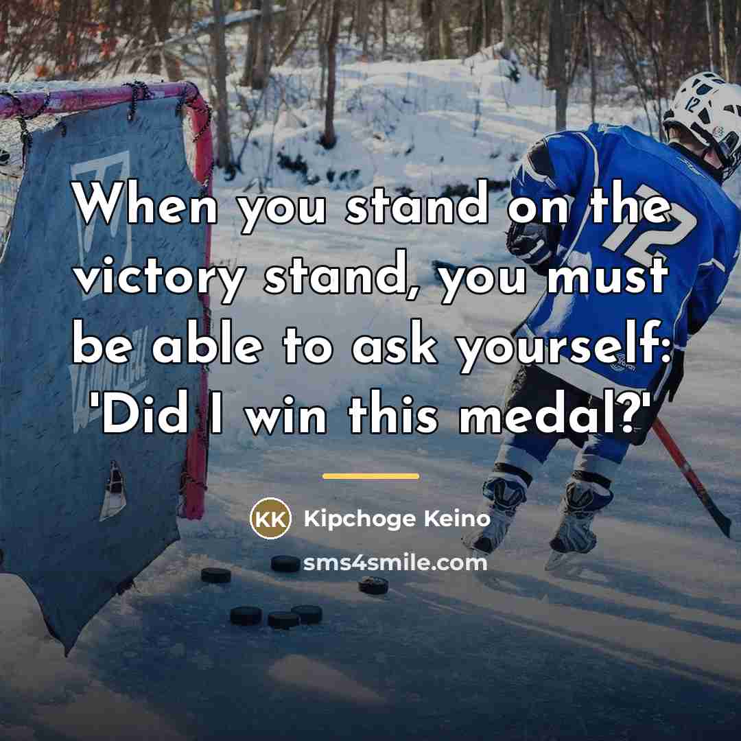 “When you stand on the victory stand, you must be…” quote by Kipchoge Keino