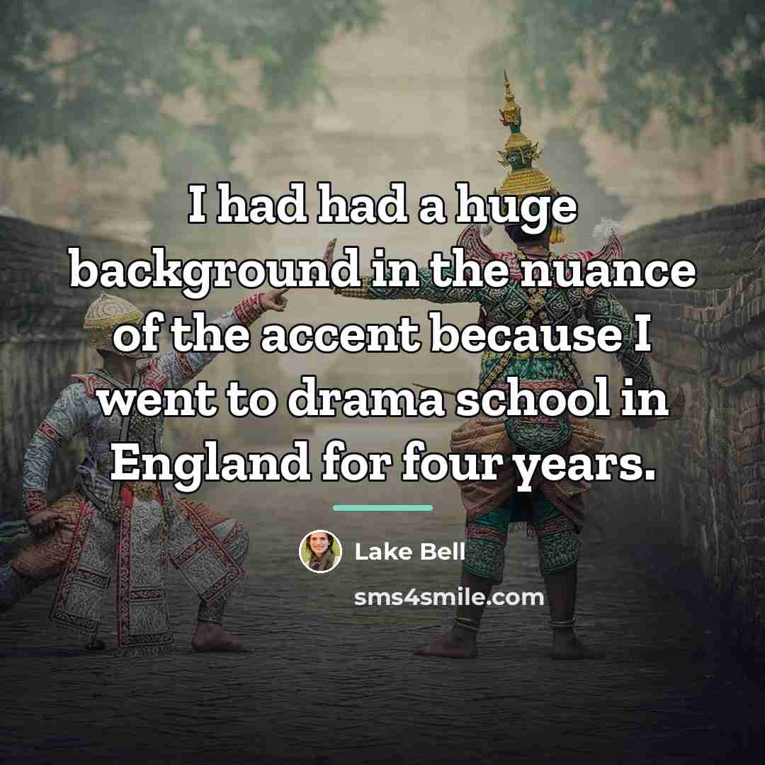 “I had had a huge background in the nuance of…” quote by Lake Bell