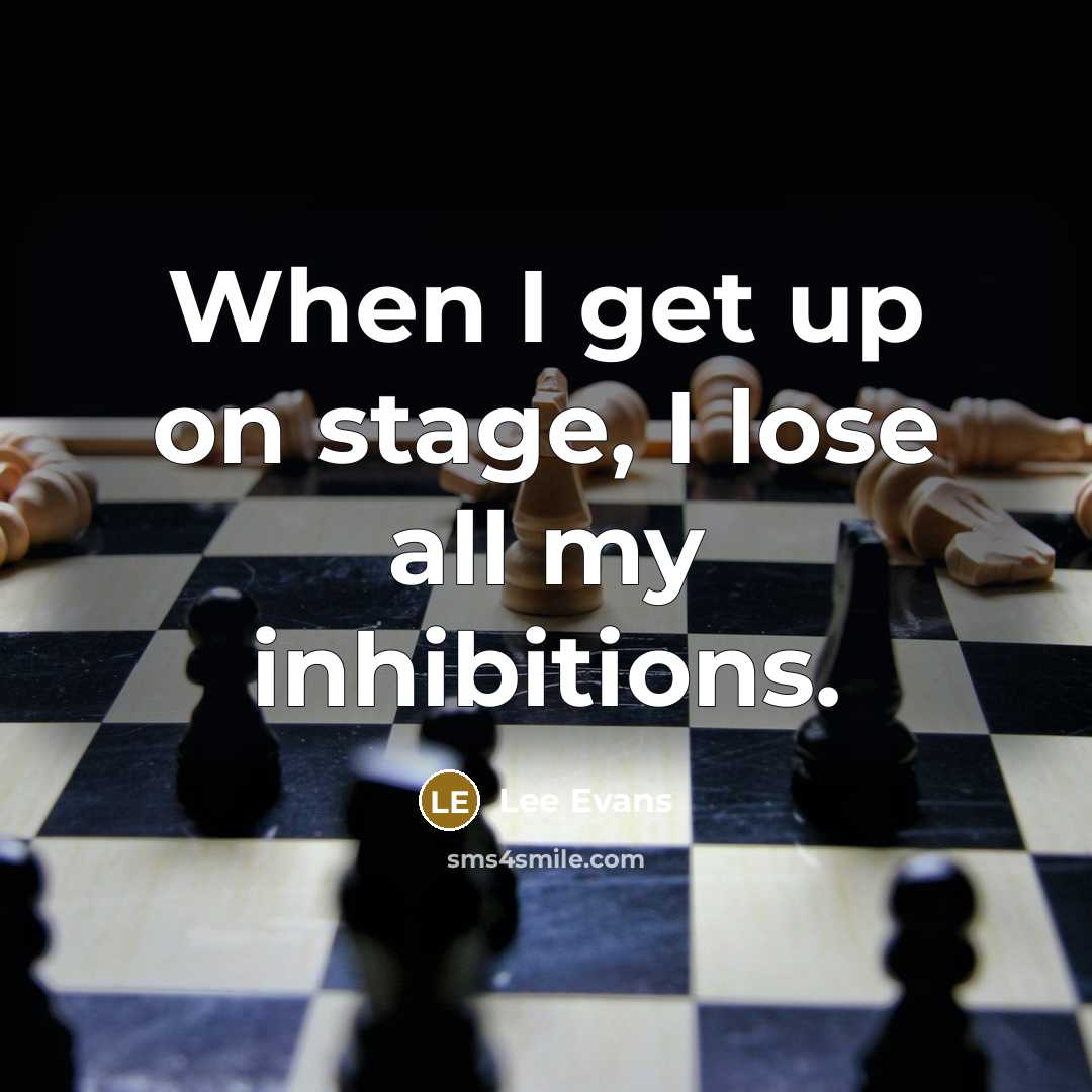 “When I get up on stage, I lose all my…” quote by Lee Evans