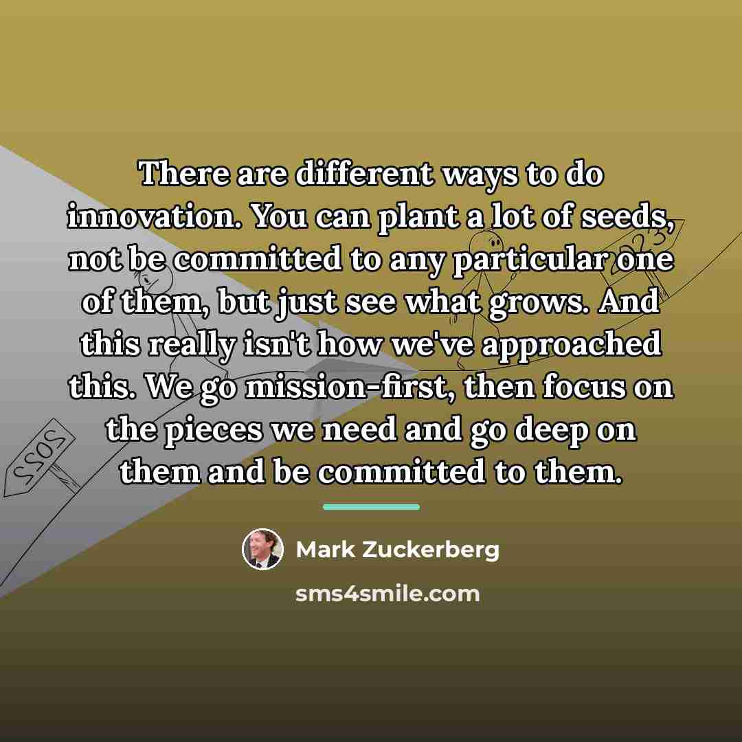 “There are different ways to do innovation. You can plant…” quote by Mark Zuckerberg